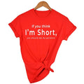Dámske vtipné tričko pre nízke ženy